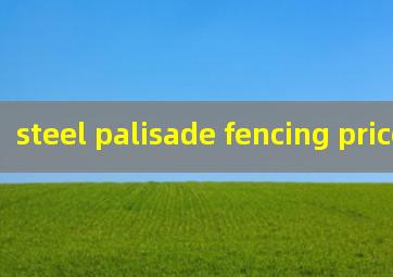 steel palisade fencing price